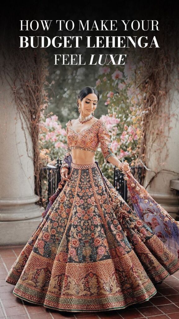 How To Make Your Budget Bridal Lehenga Look Like A Designer One